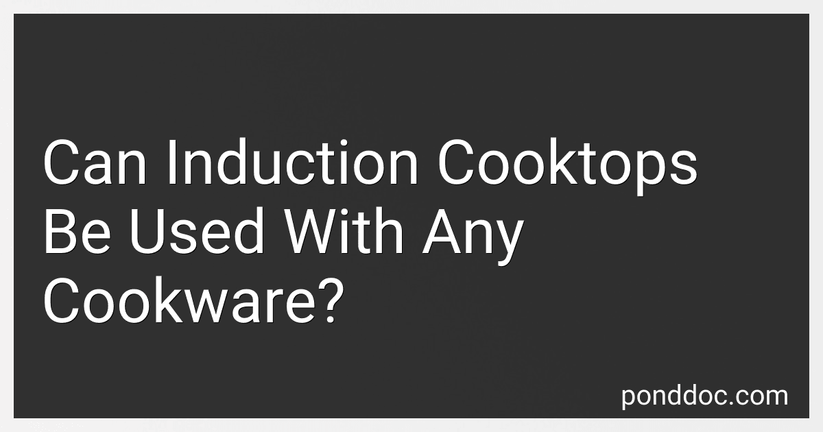 Can Induction Cooktops Be Used With Any Cookware? preview