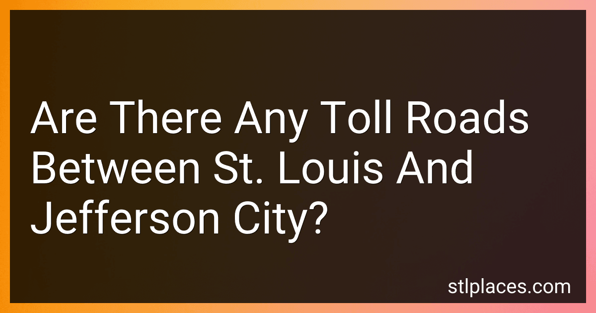 Are There Any Toll Roads Between St. Louis And Jefferson City? preview