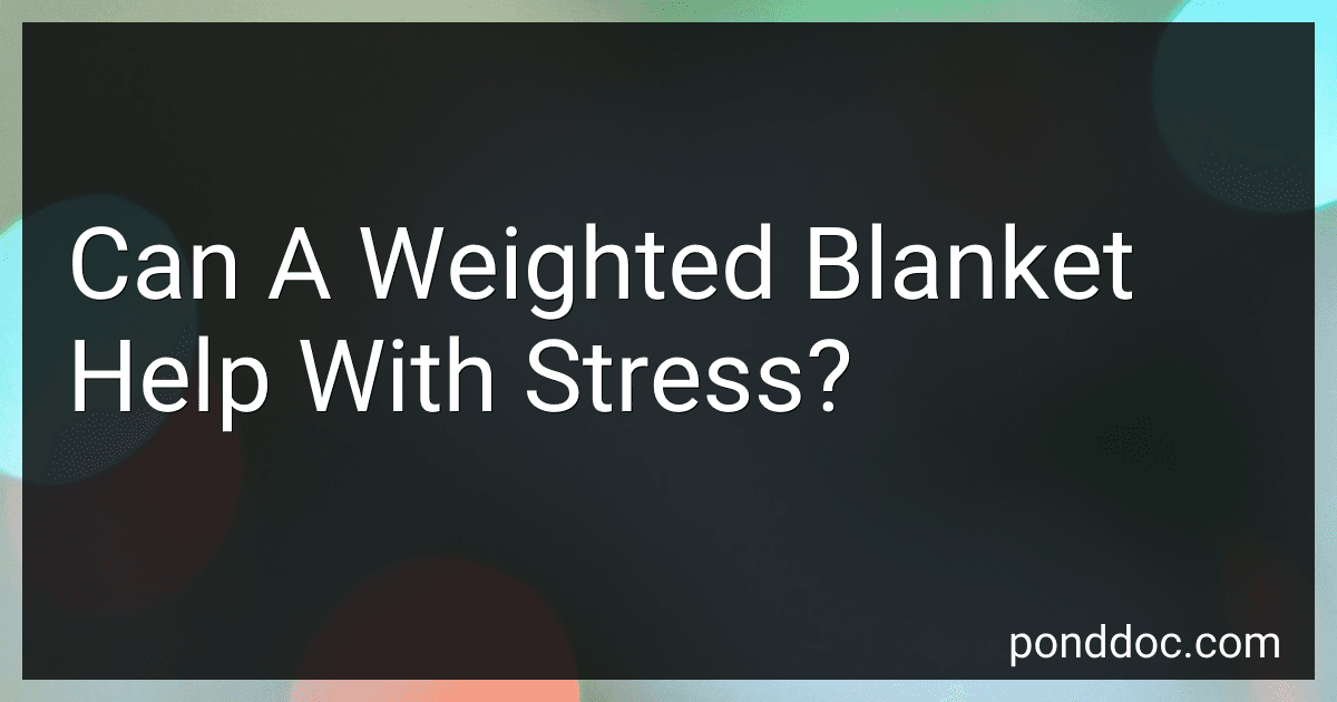 Can A Weighted Blanket Help With Stress? image