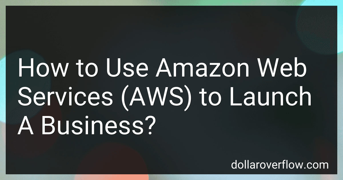 How to Use Amazon Web Services (AWS) to Launch A Business? image