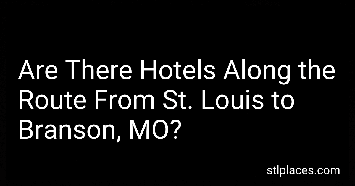 Are There Hotels Along the Route From St. Louis to Branson, MO? image
