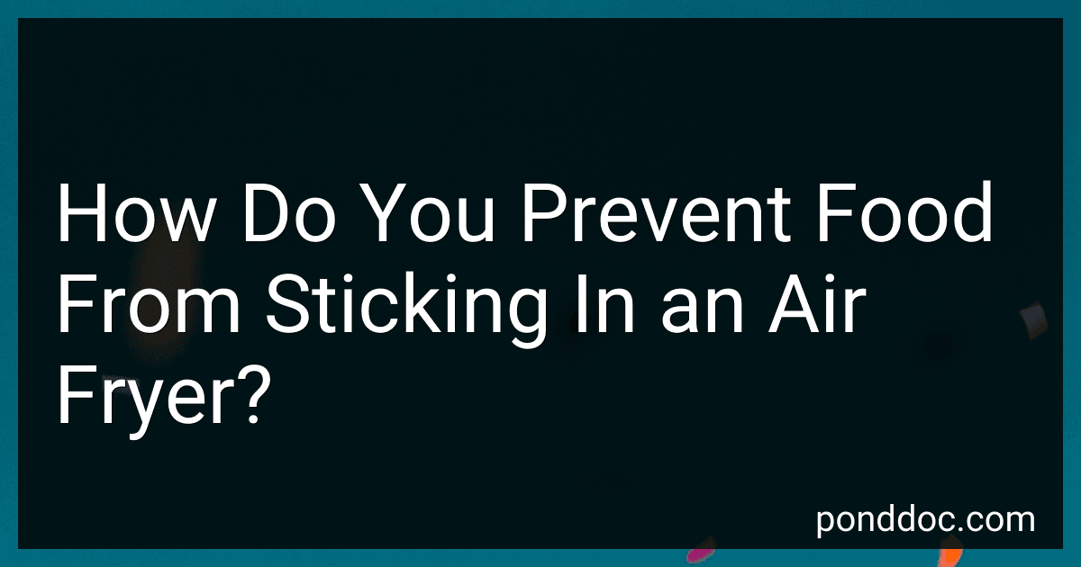 How Do You Prevent Food From Sticking In an Air Fryer? preview