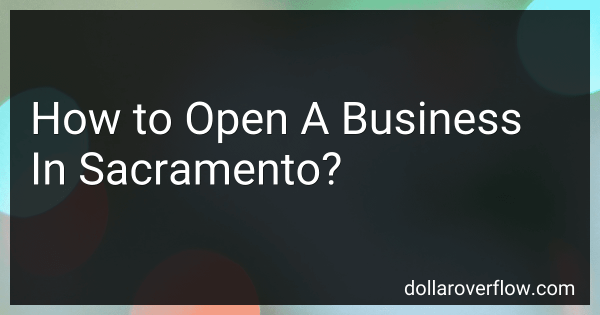 How to Open A Business In Sacramento? image