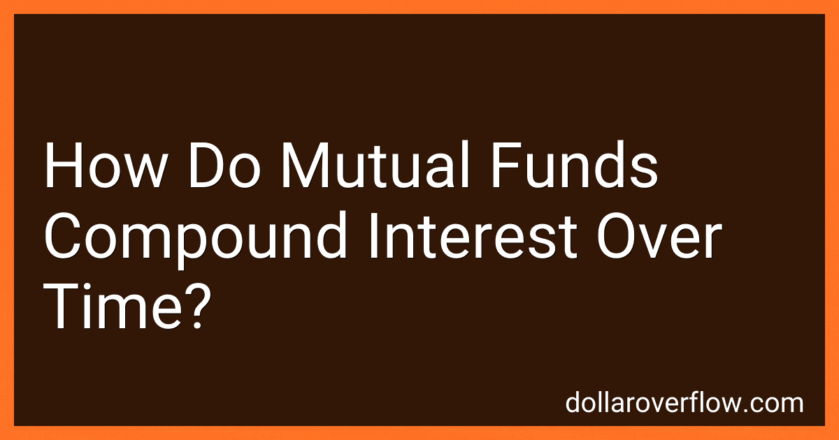 How Do Mutual Funds Compound Interest Over Time? image