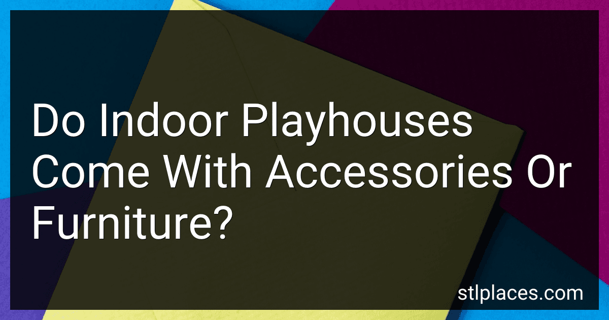 Do Indoor Playhouses Come With Accessories Or Furniture? preview