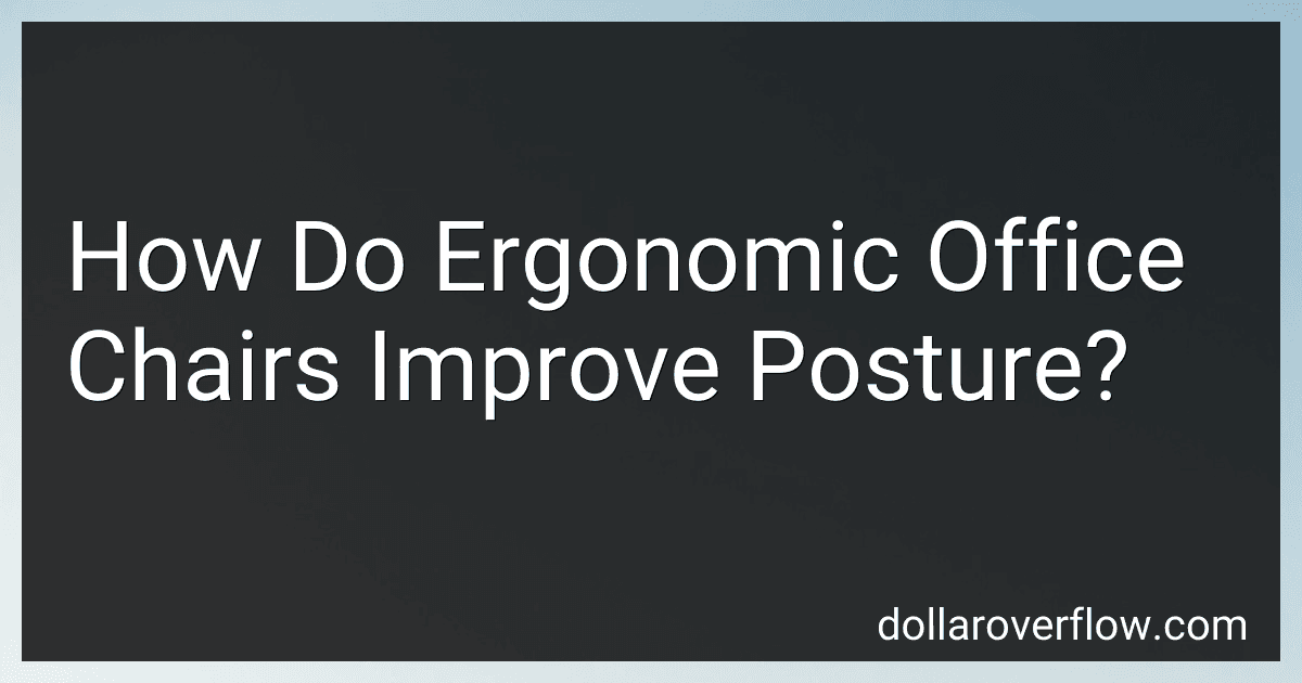 How Do Ergonomic Office Chairs Improve Posture? preview