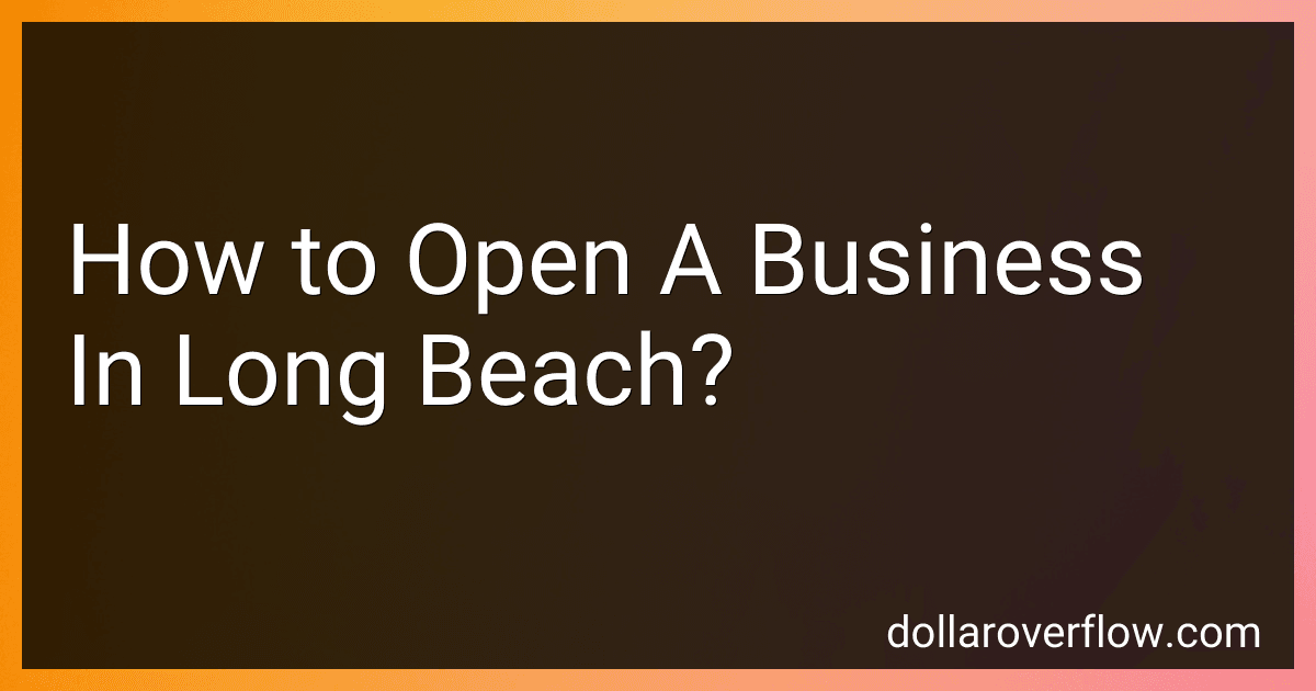 How to Open A Business In Long Beach? preview