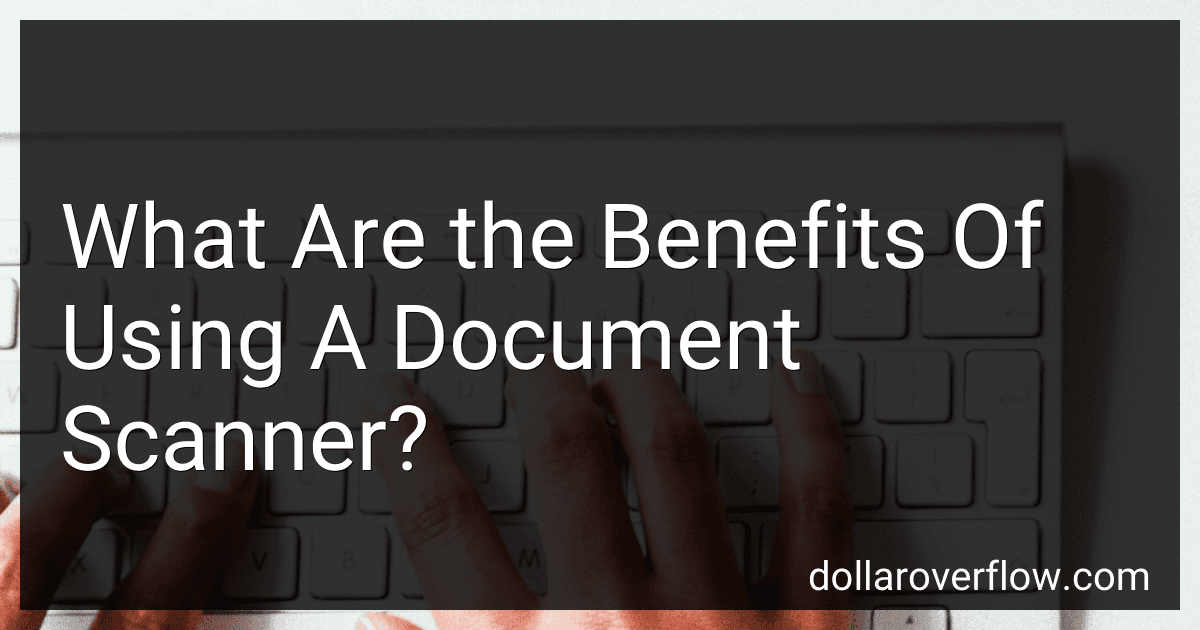 What Are the Benefits Of Using A Document Scanner? image