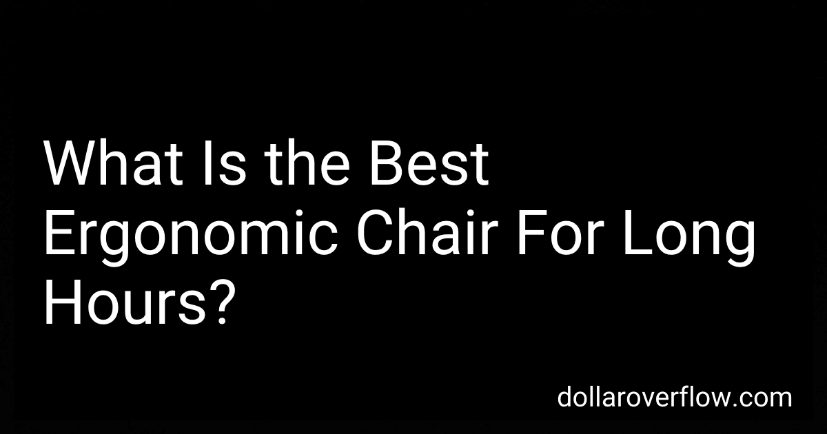 What Is the Best Ergonomic Chair For Long Hours? preview
