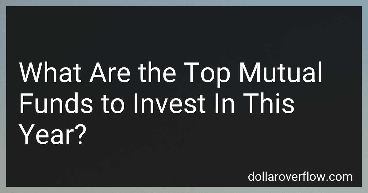 What Are the Top Mutual Funds to Invest In This Year? preview