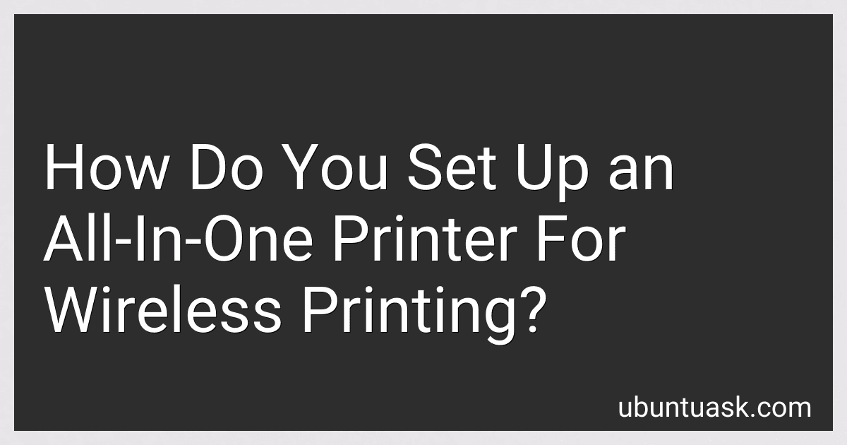 How Do You Set Up an All-In-One Printer For Wireless Printing? preview