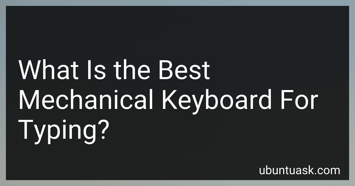 What Is the Best Mechanical Keyboard For Typing? preview