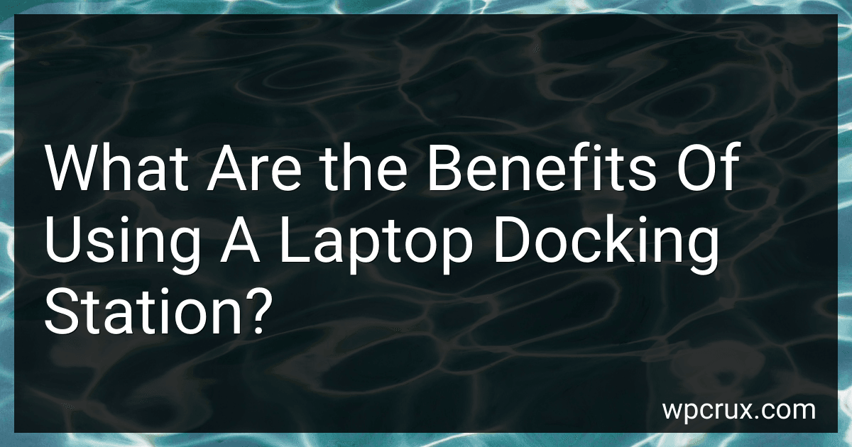 What Are the Benefits Of Using A Laptop Docking Station? preview