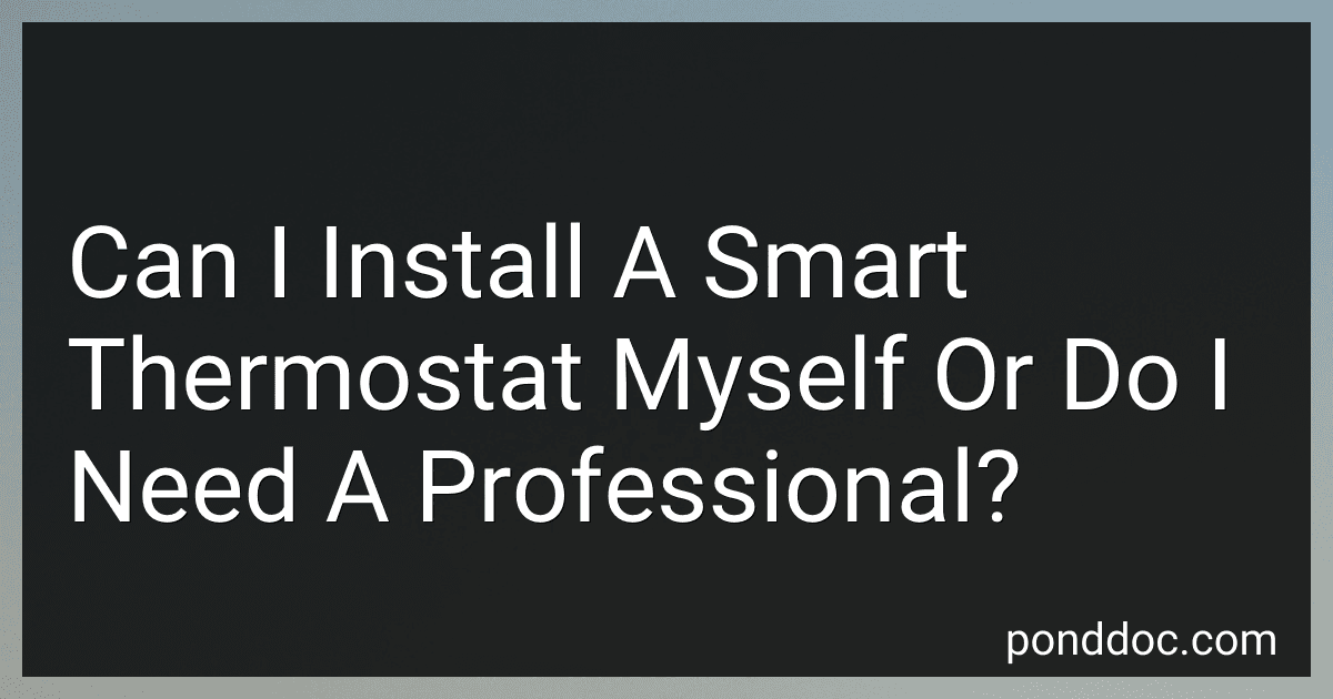 Can I Install A Smart Thermostat Myself Or Do I Need A Professional? image