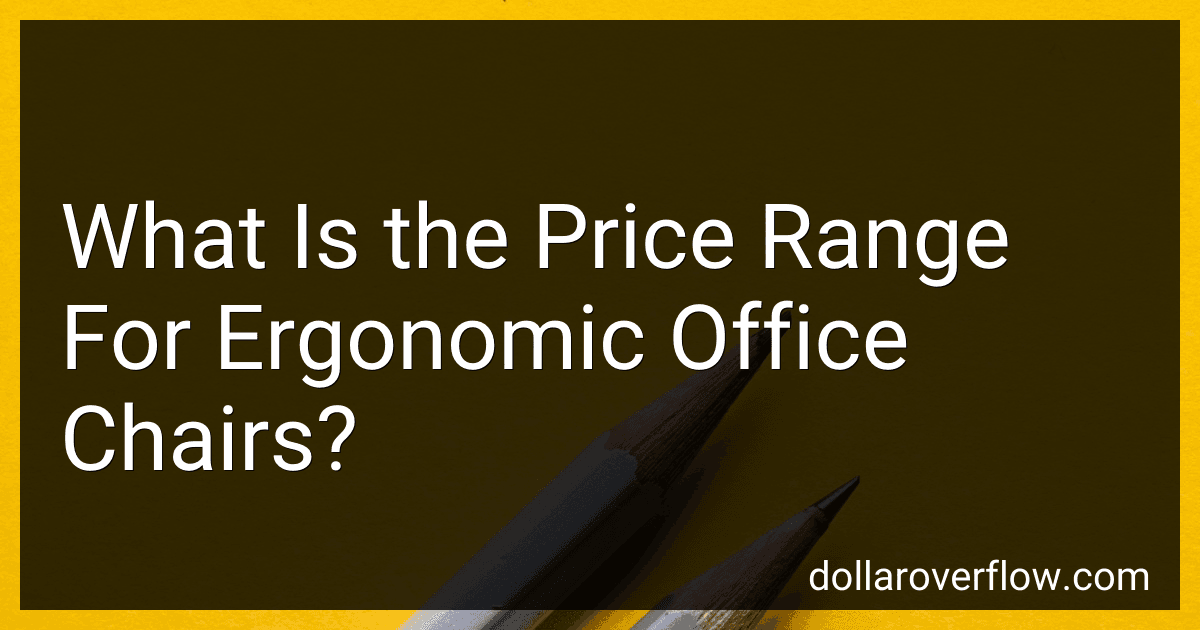 What Is the Price Range For Ergonomic Office Chairs? image