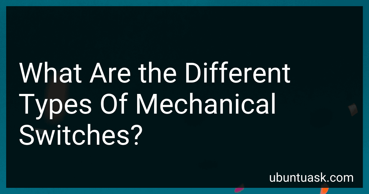What Are the Different Types Of Mechanical Switches? preview