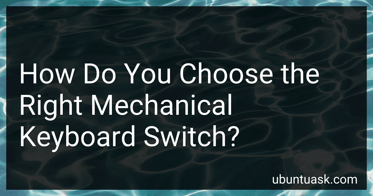 How Do You Choose the Right Mechanical Keyboard Switch? preview