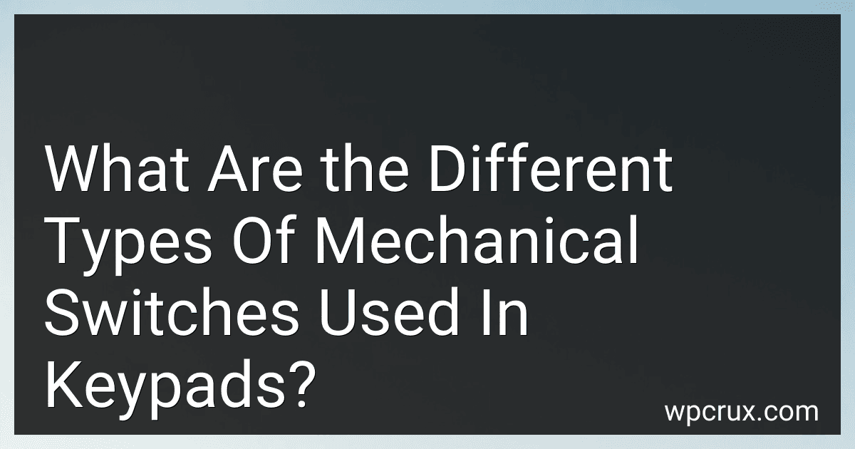 What Are the Different Types Of Mechanical Switches Used In Keypads? preview