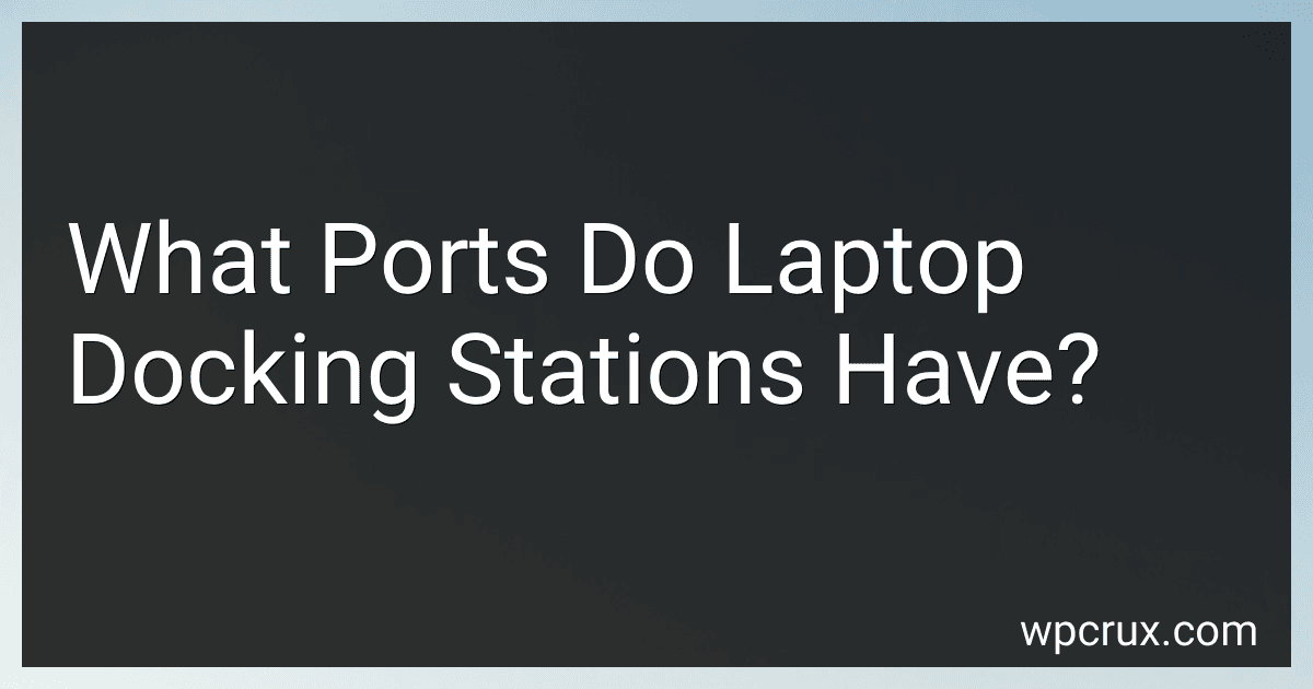 What Ports Do Laptop Docking Stations Have? preview