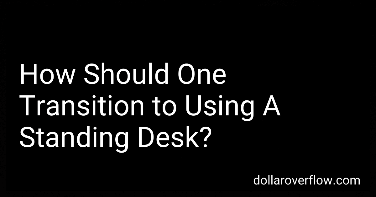 How Should One Transition to Using A Standing Desk? image