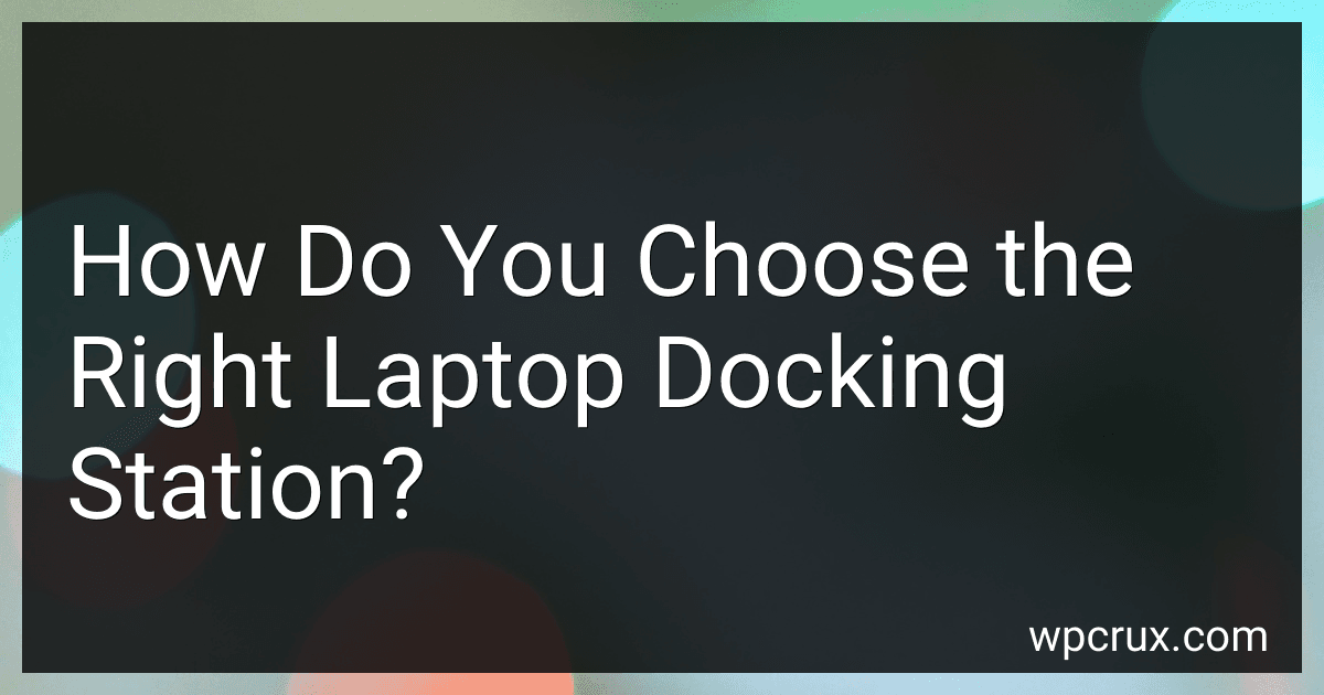 How Do You Choose the Right Laptop Docking Station? preview