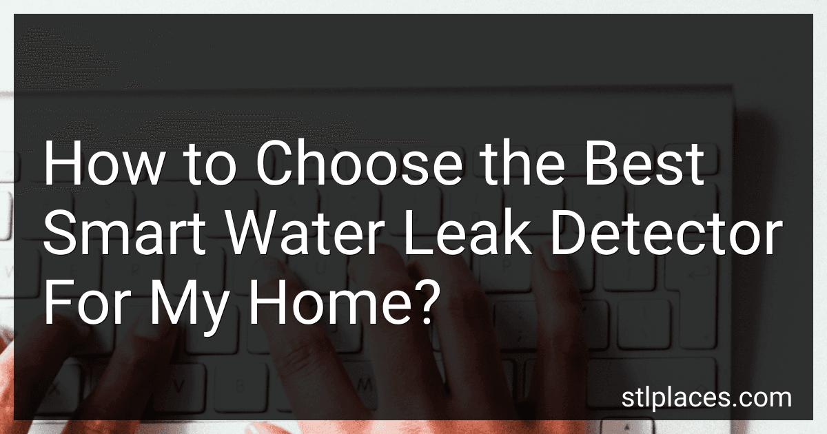 How to Choose the Best Smart Water Leak Detector For My Home? image