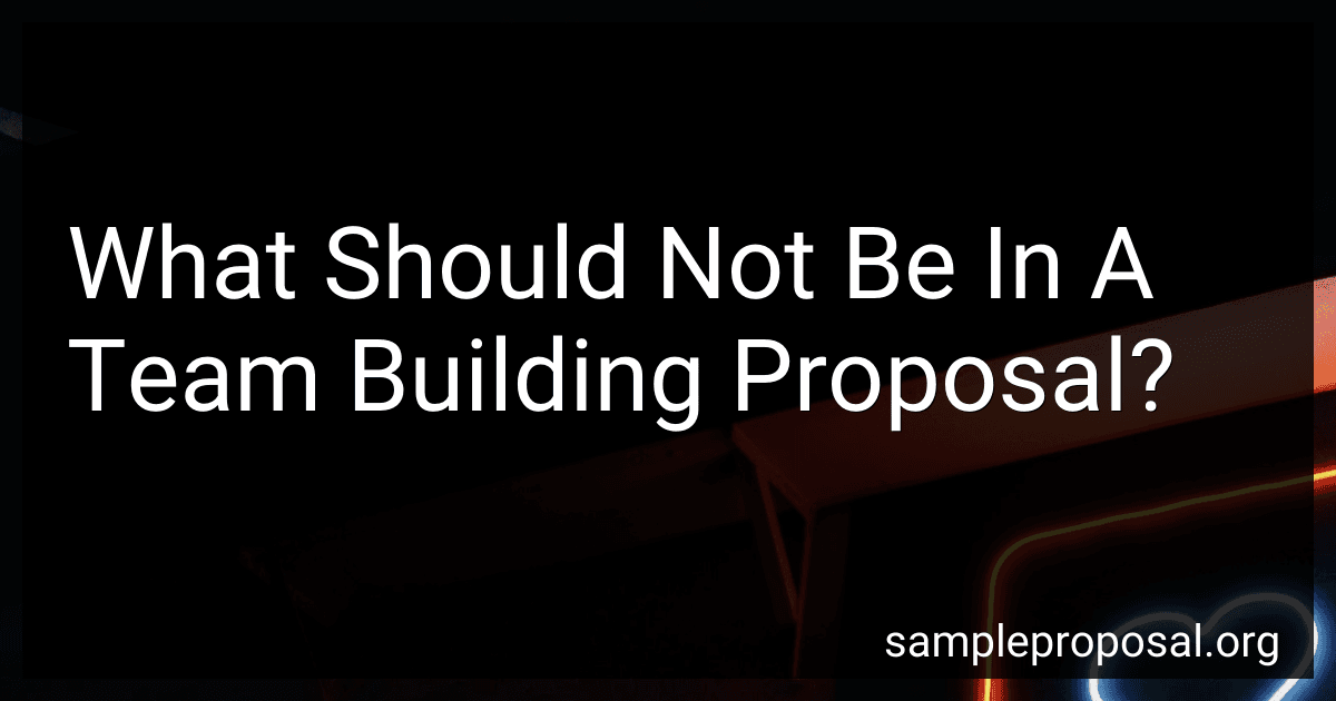 What Should Not Be In A Team Building Proposal? preview