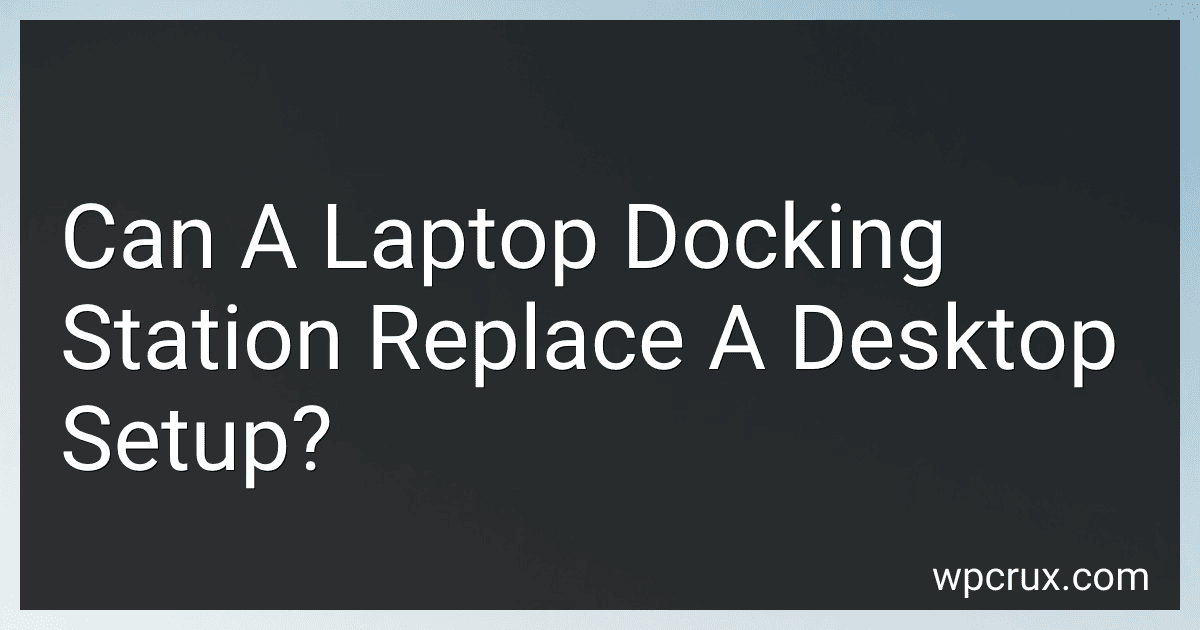 Can A Laptop Docking Station Replace A Desktop Setup? preview
