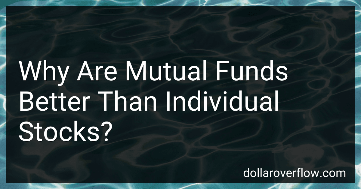 Why Are Mutual Funds Better Than Individual Stocks? preview