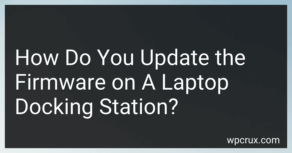How Do You Update the Firmware on A Laptop Docking Station? preview
