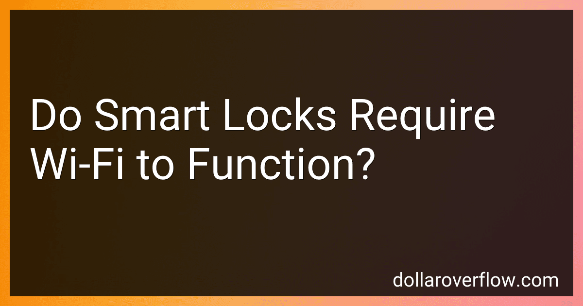 Do Smart Locks Require Wi-Fi to Function? preview