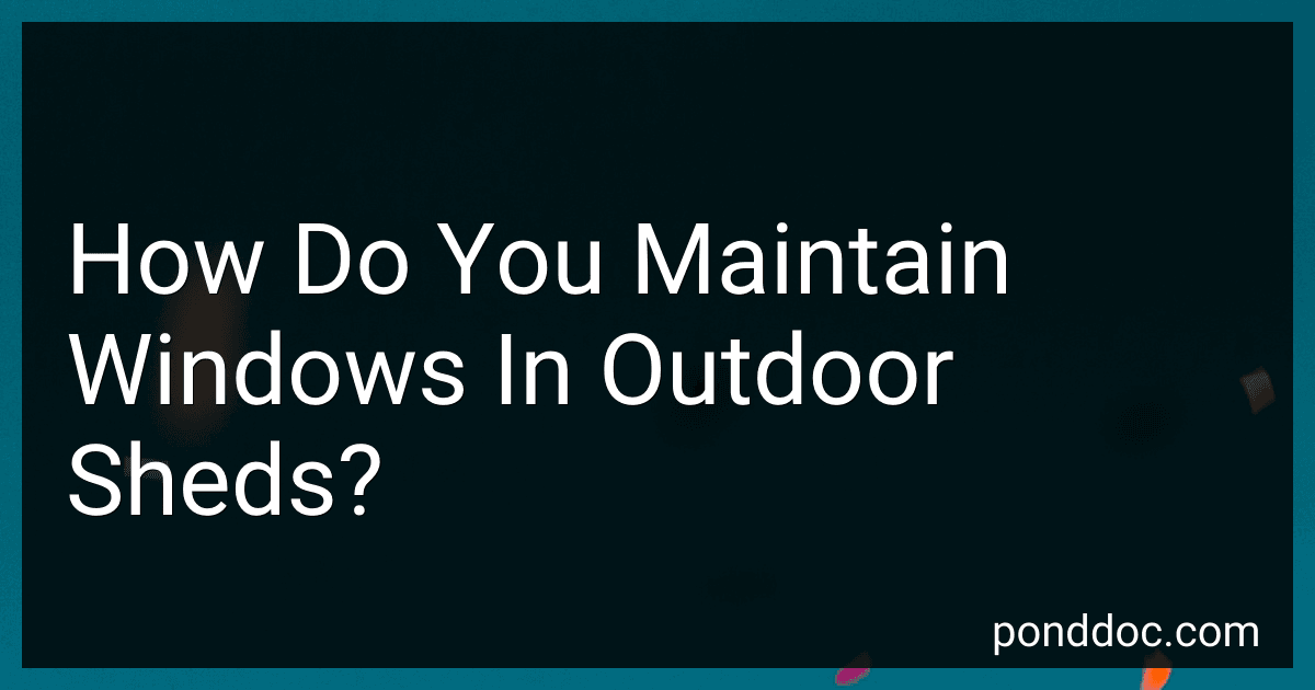 How Do You Maintain Windows In Outdoor Sheds? preview
