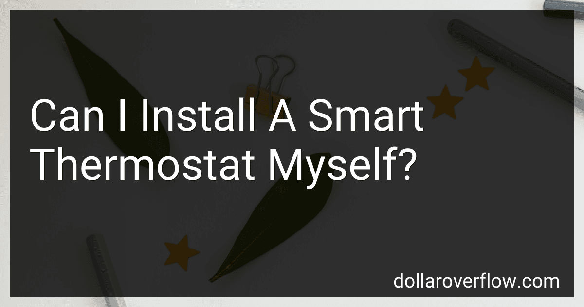 Can I Install A Smart Thermostat Myself? preview