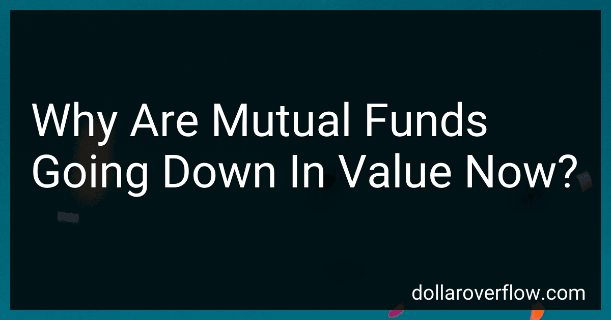 Why Are Mutual Funds Going Down In Value Now? image