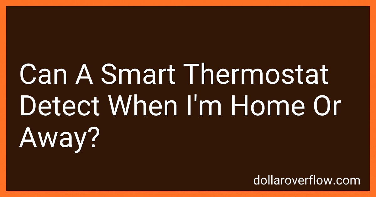 Can A Smart Thermostat Detect When I'm Home Or Away? image