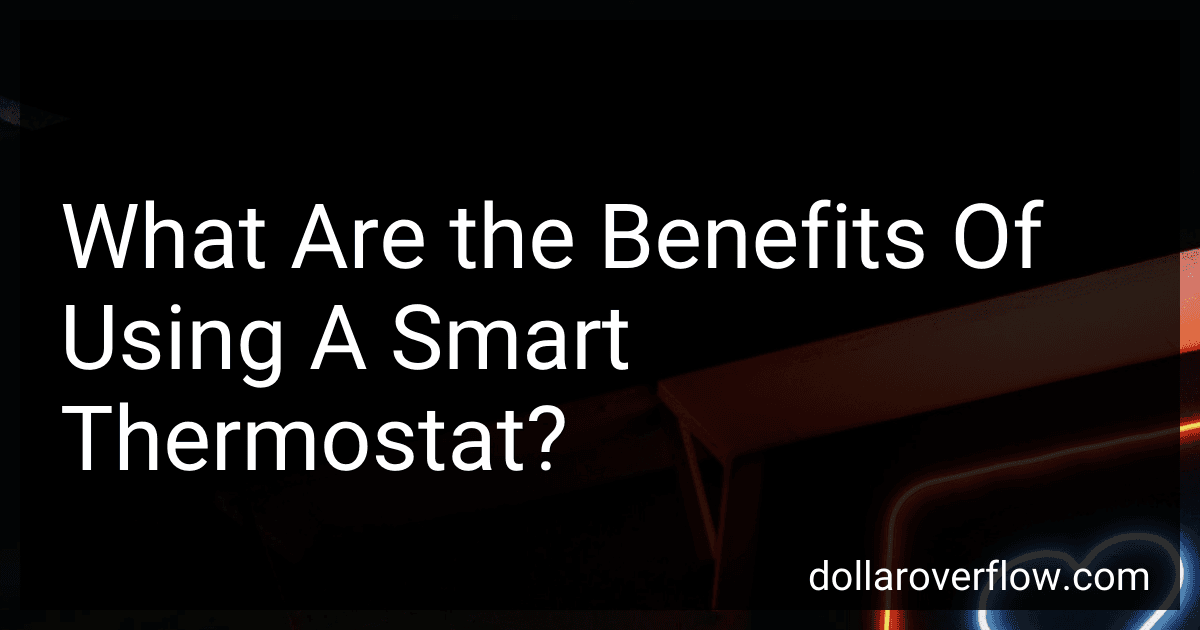 What Are the Benefits Of Using A Smart Thermostat? preview