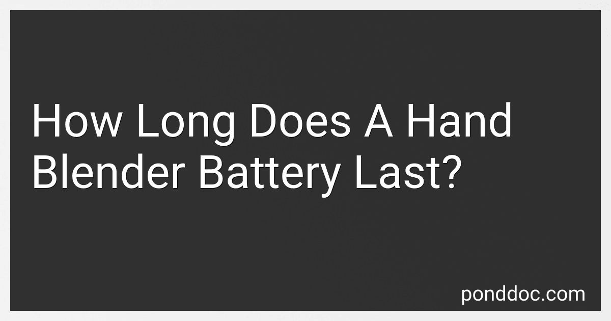 How Long Does A Hand Blender Battery Last? preview