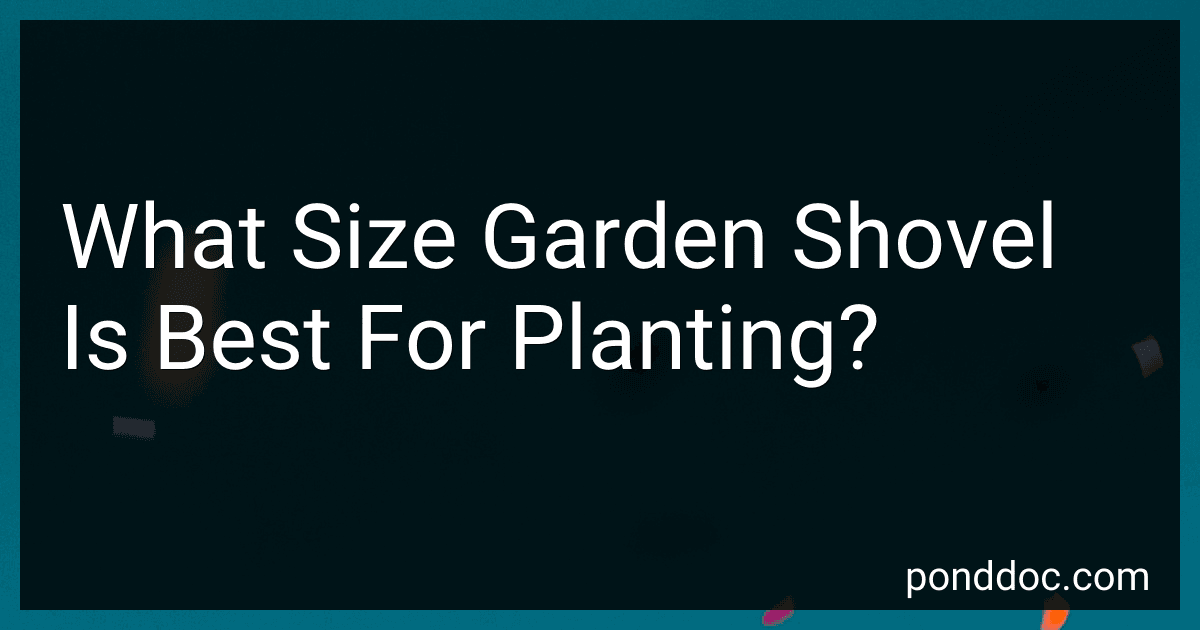 What Size Garden Shovel Is Best For Planting? image
