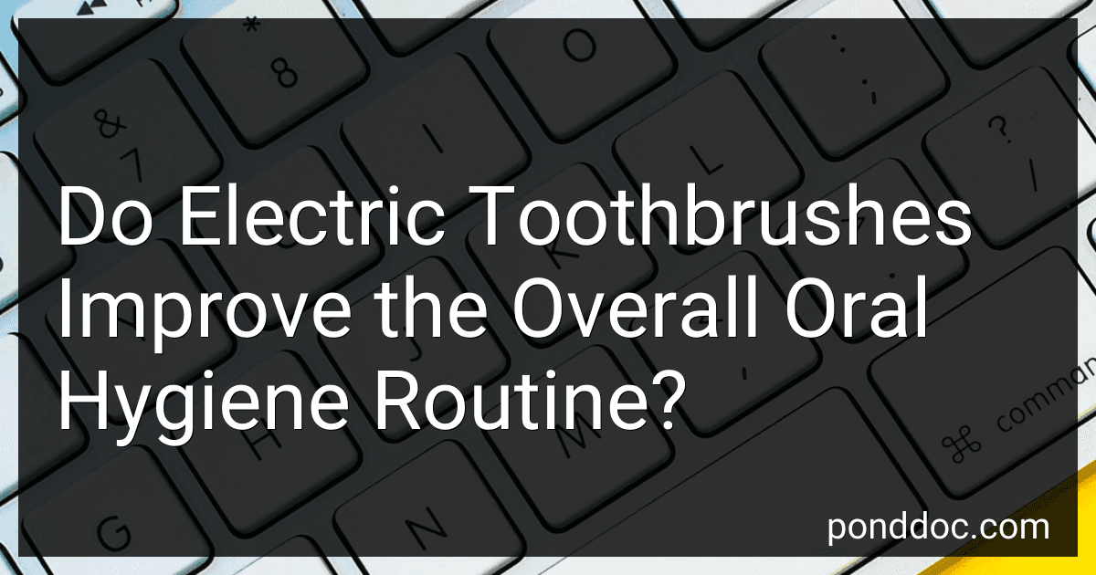 Do Electric Toothbrushes Improve the Overall Oral Hygiene Routine? image