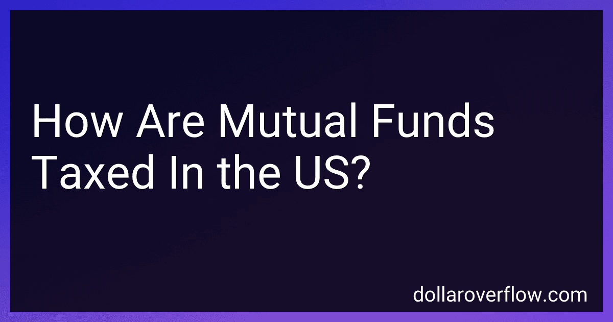 How Are Mutual Funds Taxed In the US? preview
