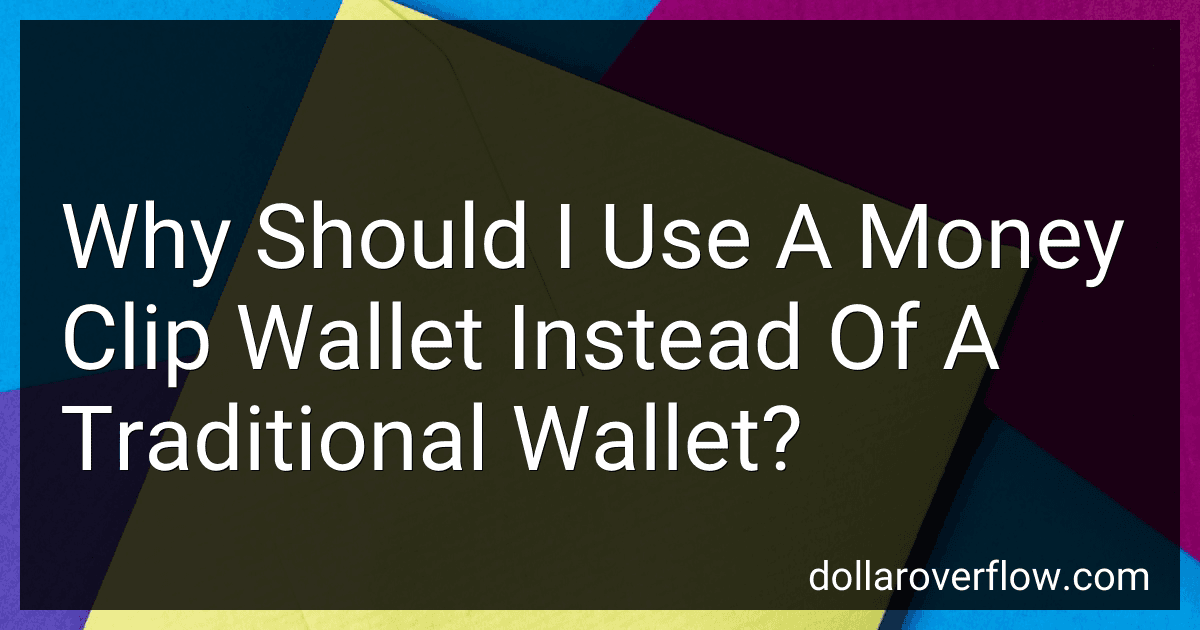 Why Should I Use A Money Clip Wallet Instead Of A Traditional Wallet? preview
