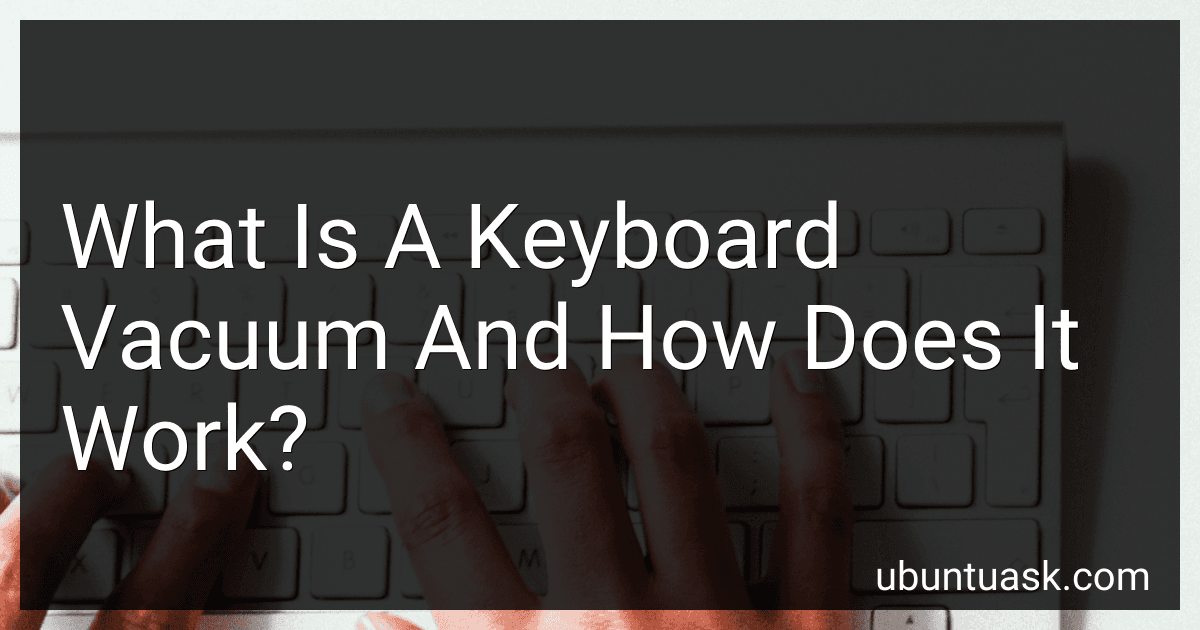 What Is A Keyboard Vacuum And How Does It Work? preview
