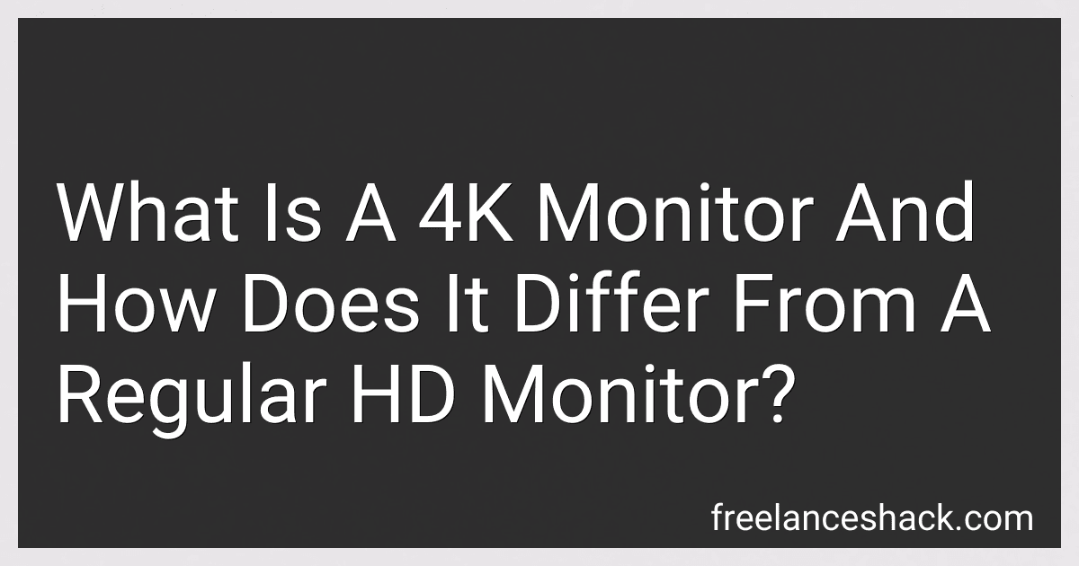 What Is A 4K Monitor And How Does It Differ From A Regular HD Monitor? preview