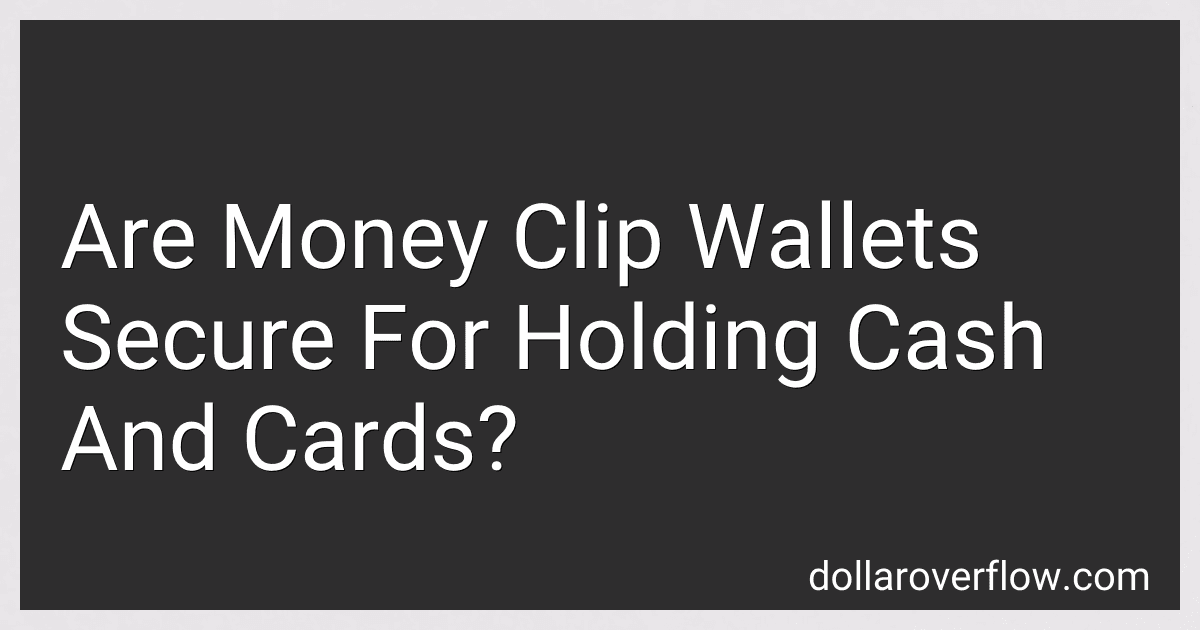 Are Money Clip Wallets Secure For Holding Cash And Cards? preview