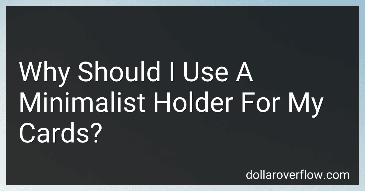 Why Should I Use A Minimalist Holder For My Cards? preview