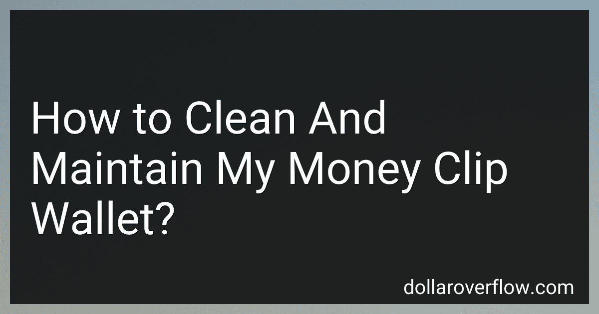 How to Clean And Maintain My Money Clip Wallet? preview