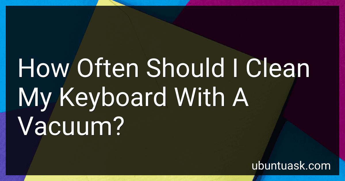 How Often Should I Clean My Keyboard With A Vacuum? preview