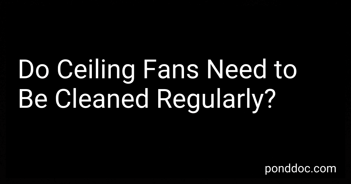 Do Ceiling Fans Need to Be Cleaned Regularly? preview