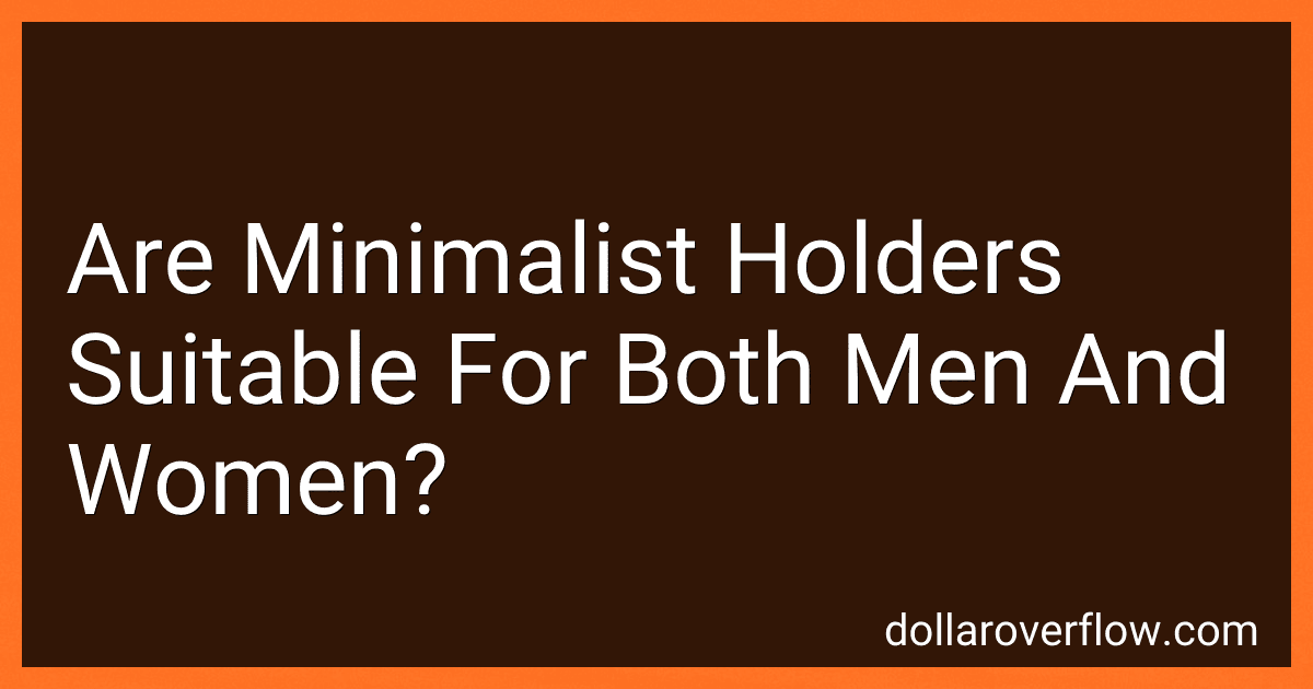 Are Minimalist Holders Suitable For Both Men And Women? preview