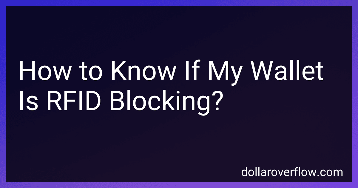 How to Know If My Wallet Is RFID Blocking? preview
